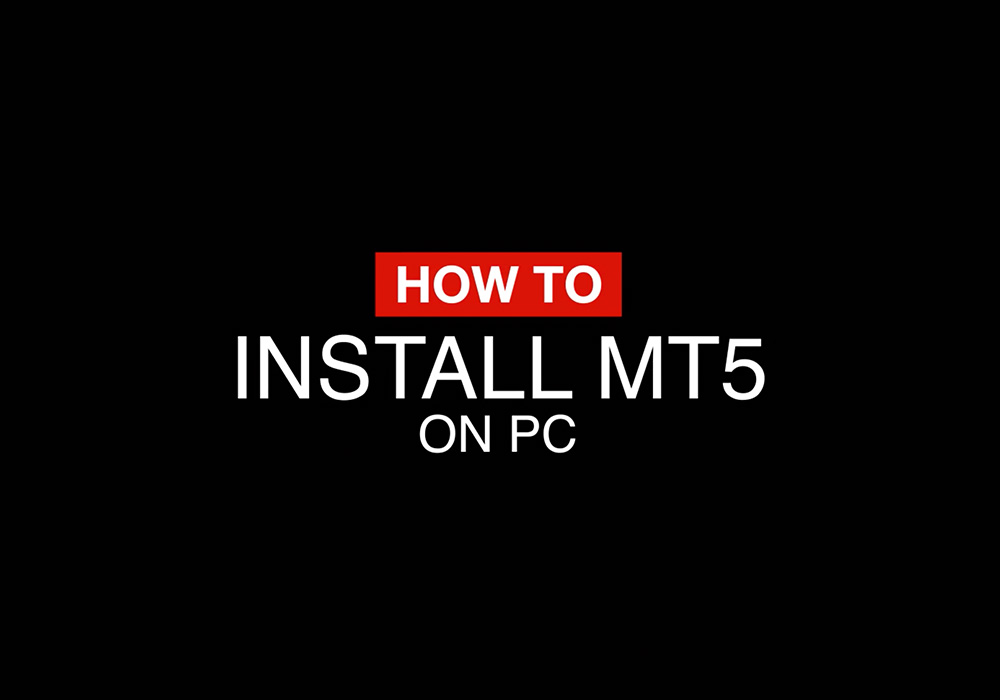 How to Install MT5 for PC